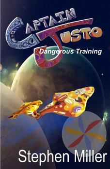 Paperback Dangerous Training: Captain Justo Saga Log 1.2 Book