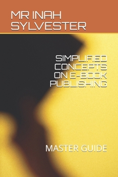 Paperback Simplified Concepts on E-Book Publishing: Master Guide Book