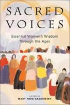 Hardcover Sacred Voices: Essential Women's Wisdom Through the Ages Book