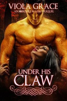 Under His Claw - Book #0.5 of the An Obscure Magic