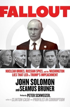 Hardcover Fallout: Nuclear Bribes, Russian Spies, and the Washington Lies That Enriched the Clinton and Biden Dynasties Book