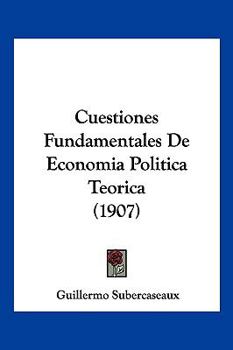 Paperback Cuestiones Fundamentales De Economia Politica Teorica (1907) [Spanish] Book