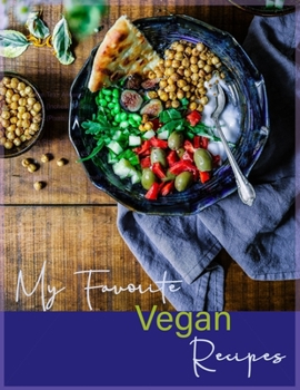 Paperback My Favorite Vegan Recipes: A Journal Style Recipe Collection Book For Every Kitchen Book