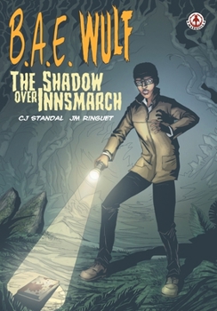 B.A.E. Wulf: The Shadow Over Innsmarch - Book #1 of the BAE Wulf
