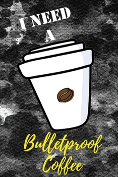 I need bulletproof coffee: Essential Dotted Grid Matrix Bullet Journal Organize Track Plan Ideas Notebook All in One Good Quality Book BONUS Pen Test Page