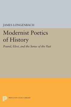 Paperback Modernist Poetics of History: Pound, Eliot, and the Sense of the Past Book