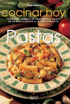Hardcover Pastas: Todas las formas de preparar la pasta, de la más clásica a la más creativa [Spanish] Book