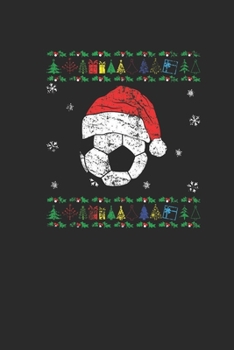 Ugly Christmas Soccer: Blank Lined Notebook (6" x 9" - 120 pages) ~ Christmas Themed Notebook for Daily Journal, Diary, and Gift