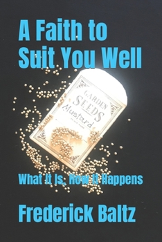 Paperback A Faith to Suit You Well: What It Is, How It Happens Book
