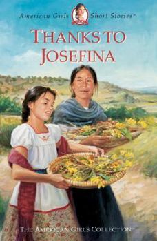 Thanks to Josefina (American Girls Short Stories) - Book #27 of the American Girl: Short Stories