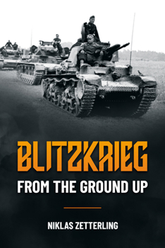 Paperback Blitzkrieg: From the Ground Up Book