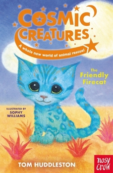 Hardcover Cosmic Creatures: The Friendly Firecat Book