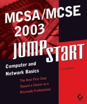 Paperback MCSA/MCSE 2003 Jumpstart: Computer and Network Basics Book