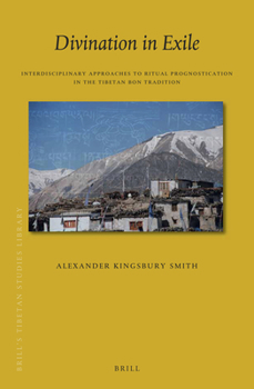 Hardcover Divination in Exile: Interdisciplinary Approaches to Ritual Prognostication in the Tibetan Bon Tradition Book