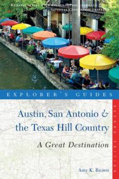 Paperback Explorer's Guide Austin, San Antonio & the Texas Hill Country: A Great Destination Book
