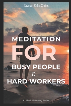 Paperback Meditation For Busy People & Hard Workers Book