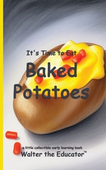 It's Time to Eat Baked Potatoes (Time to Eat Book)