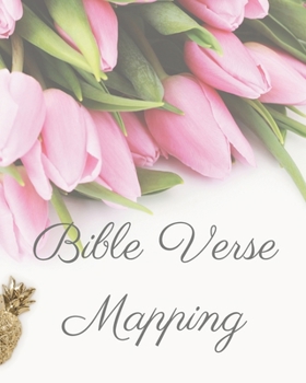 Paperback Bible Verse Mapping: A Bible Mapping Journal For A Deeper Understanding Of The Bible Book