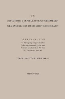 Paperback Die Befugnisse Der Wegeaufsichtsbehörden Gegenüber Der Deutschen Reichsbahn: Dissertation [German] Book