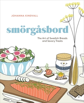 Hardcover Smorgasbord: The Art of Swedish Breads and Savory Treats [A Cookbook] Book