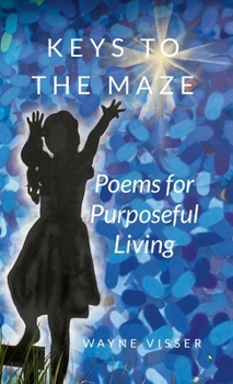 Paperback Keys to the Maze: Poems for Purposeful Living Book