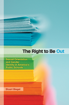 Paperback The Right to Be Out: Sexual Orientation and Gender Identity in America's Public Schools Book