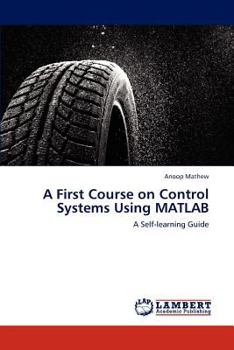 Paperback A First Course on Control Systems Using MATLAB Book