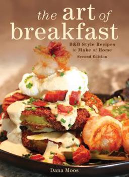 Hardcover The Art of Breakfast: B&b Style Recipes to Make at Home Book