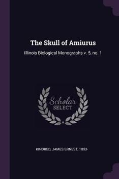 Paperback The Skull of Amiurus: Illinois Biological Monographs V. 5, No. 1 Book