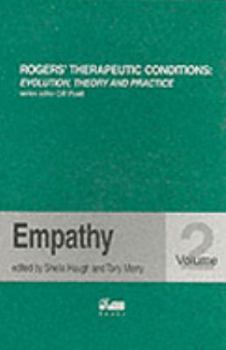 Rogers' Therapeutic Conditions: Evolution, Theory & Practice Volume 2: Empathy - Book #2 of the Rogers' Therapeutic Conditions