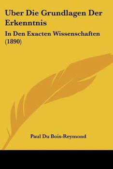Uber Die Grundlagen Der Erkenntnis: In Den Exacten Wissenschaften (1890)