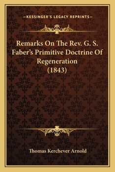 Paperback Remarks On The Rev. G. S. Faber's Primitive Doctrine Of Regeneration (1843) Book