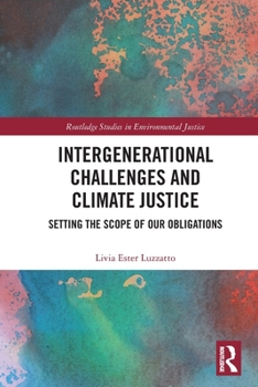 Paperback Intergenerational Challenges and Climate Justice: Setting the Scope of Our Obligations Book