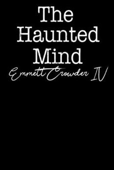 Paperback The Haunted Mind: The darkness of your mind echoes in mine Book