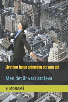 Paperback Livet har ingen anledning att vara det: Men det är värt att leva [Swedish] Book
