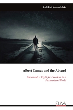 Paperback Albert Camus and the Absurd: Meursault's Fight for Freedom in a Postmodern World Book