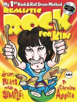 Paperback Realistic Rock for Kids: My 1st Rock & Roll Drum Method Drum Beats Made Simple! Book