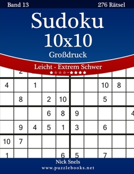 Paperback Sudoku 10x10 Großdruck - Leicht bis Extrem Schwer - Band 13 - 276 Rätsel [German] [Large Print] Book