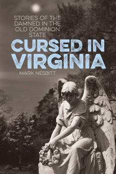 Paperback Cursed in Virginia: Stories of the Damned in the Old Dominion State Book