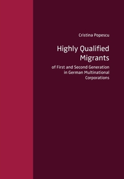 Paperback Highly Qualified Migrants of First and Second Generation in German Multinational Corporations [German] Book