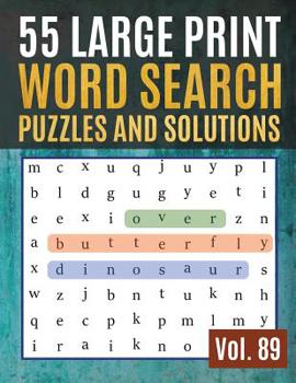 55 Large Print Word Search Puzzles and Solutions: Activity Book for Adults and kids - Word Search Puzzle: Wordsearch puzzle books for adults ( Find Words for Adults & Seniors Vol. 89 )