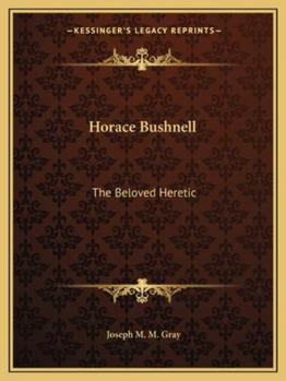 Paperback Horace Bushnell: The Beloved Heretic Book