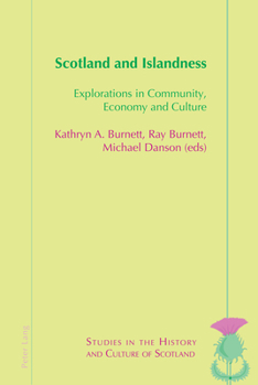 Scotland and Islandness: Explorations in Community, Economy and Culture (Studies in the History and Culture of Scotland) - Book #13 of the Studies in the History and Culture of Scotland