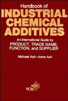 Hardcover Handbook of Industrial Chemical Additives: An International Guide by Product, Trade Name Function, and Supplier Book