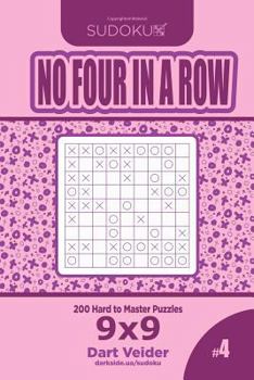 Paperback Sudoku No Four in a Row - 200 Hard to Master Puzzles 9x9 (Volume 4) Book