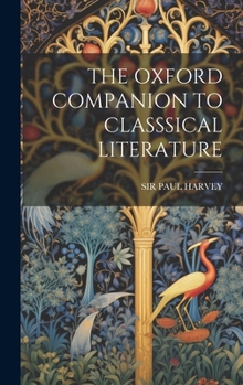 Hardcover The Oxford Companion to Classsical Literature Book