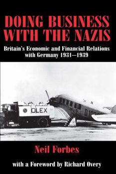 Paperback Doing Business with the Nazis: Britain's Economic and Financial Relations with Germany 1931-39 Book