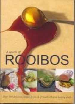 Paperback A Touch of Rooibos: Over 100 Delicious Recipes from 14 of South Africa's Leading Chefs Book