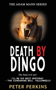 Paperback Death By Dingo: The final evil act! Book