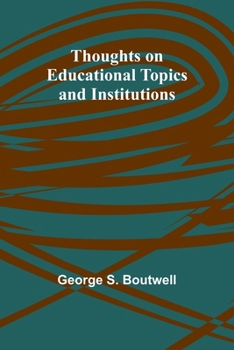 Paperback Thoughts on Educational Topics and Institutions Book